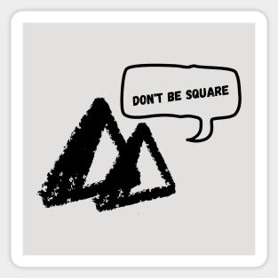 Don't be square Sticker